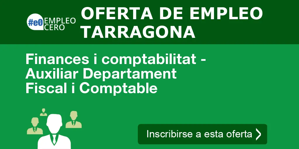 Finances i comptabilitat - Auxiliar Departament Fiscal i Comptable