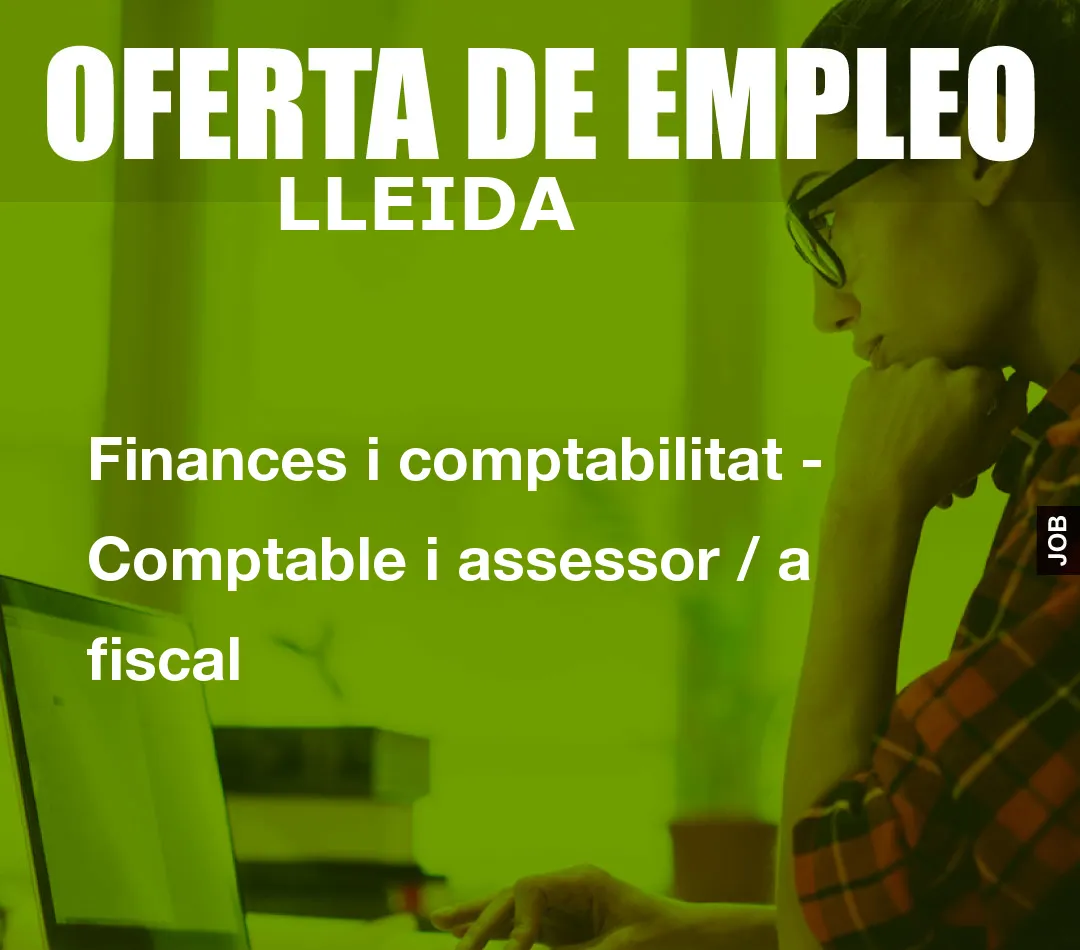 Finances i comptabilitat – Comptable i assessor / a fiscal