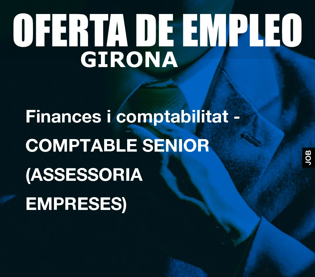 Finances i comptabilitat – COMPTABLE SENIOR (ASSESSORIA EMPRESES)