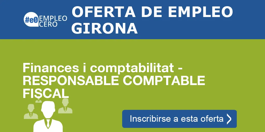 Finances i comptabilitat - RESPONSABLE COMPTABLE FISCAL