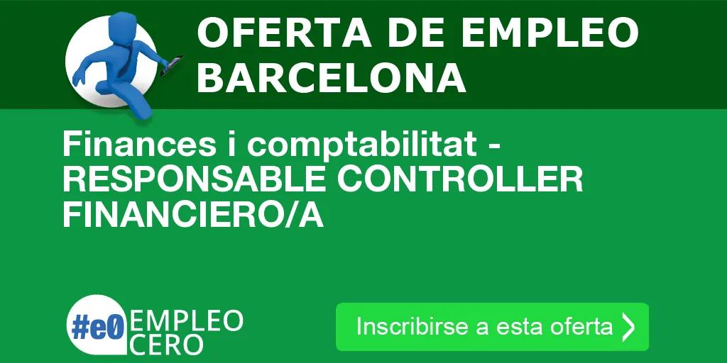 Finances i comptabilitat - RESPONSABLE CONTROLLER FINANCIERO/A