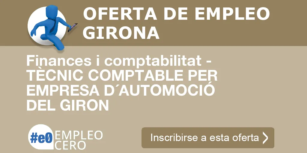 Finances i comptabilitat - TÈCNIC COMPTABLE PER EMPRESA D´AUTOMOCIÓ DEL GIRON