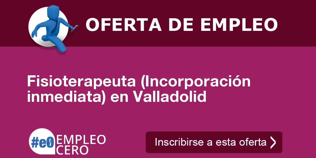 Fisioterapeuta (Incorporación inmediata) en Valladolid