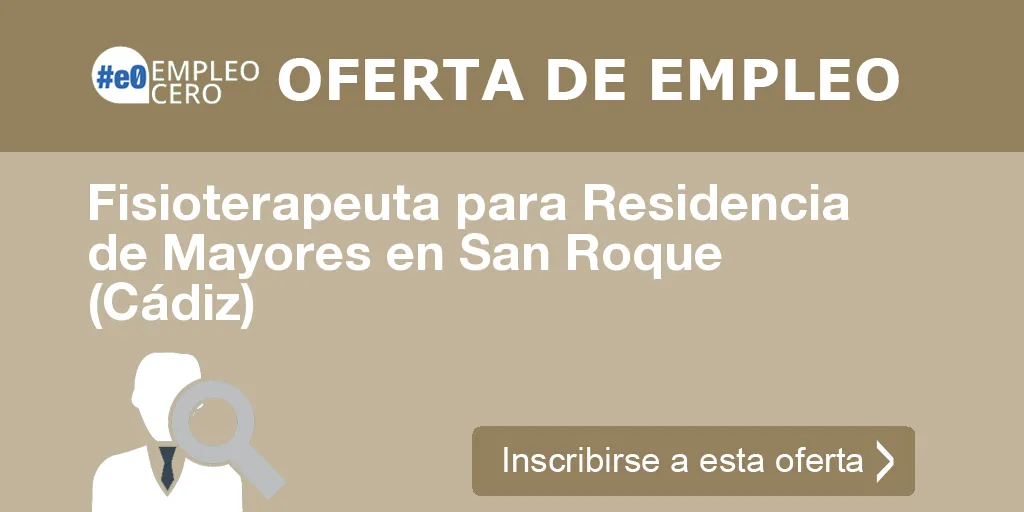 Fisioterapeuta para Residencia de Mayores en San Roque (Cádiz)