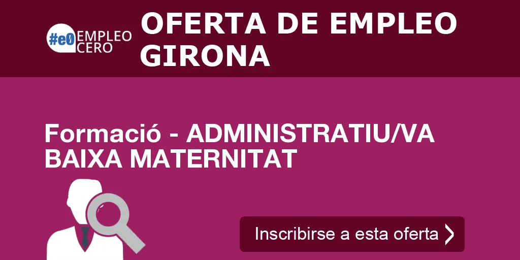 Formació - ADMINISTRATIU/VA BAIXA MATERNITAT