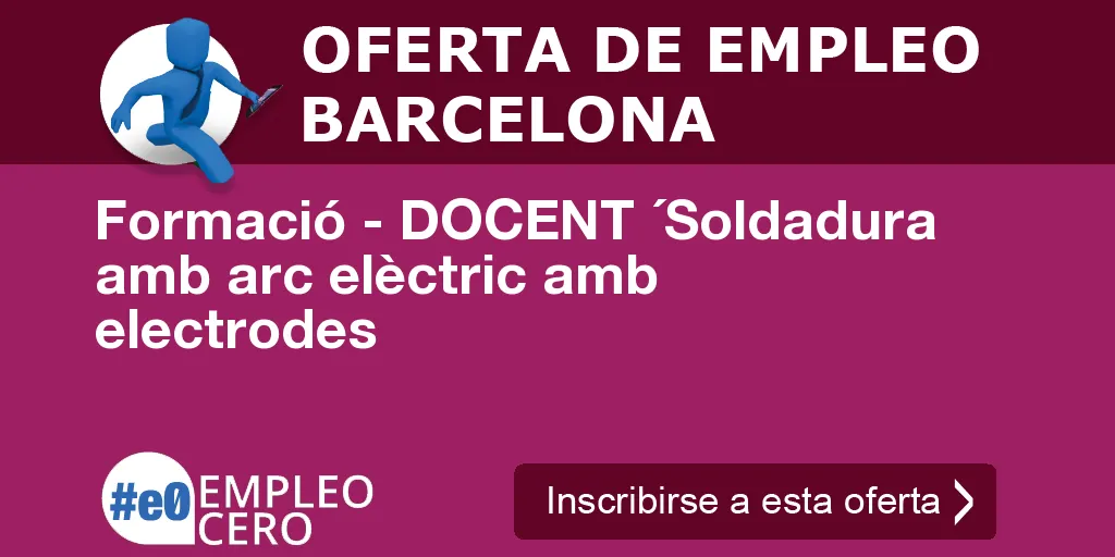 Formació - DOCENT ´Soldadura amb arc elèctric amb electrodes