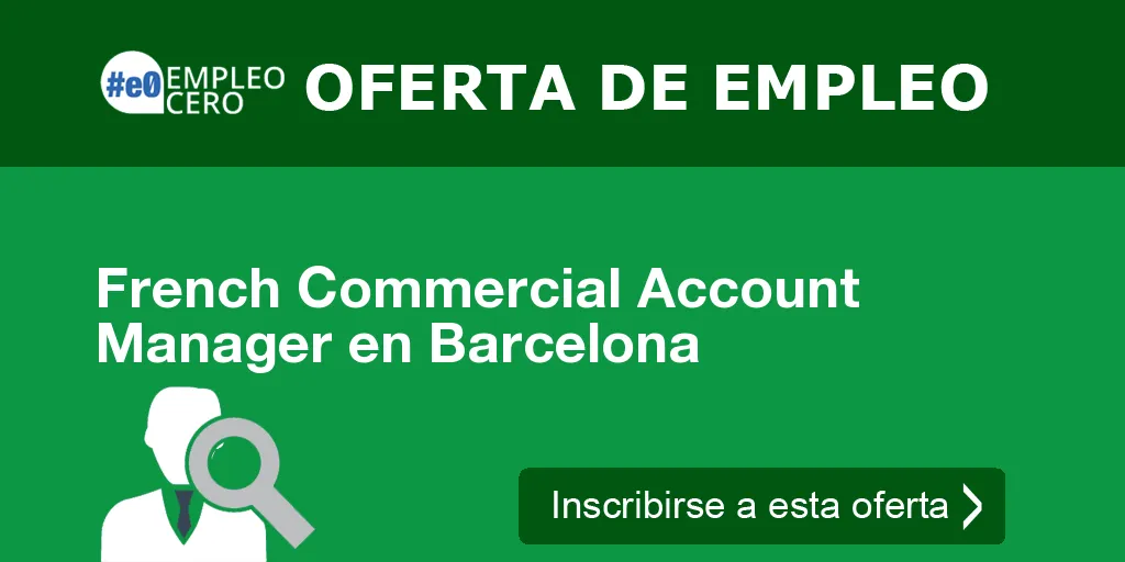 French Commercial Account Manager en Barcelona