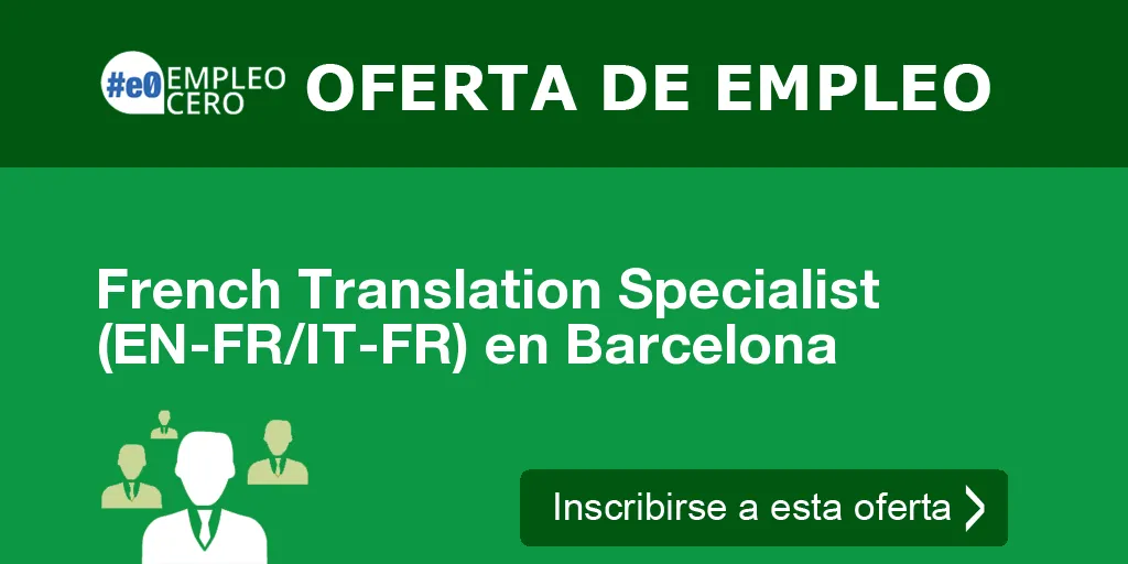 French Translation Specialist (EN-FR/IT-FR) en Barcelona