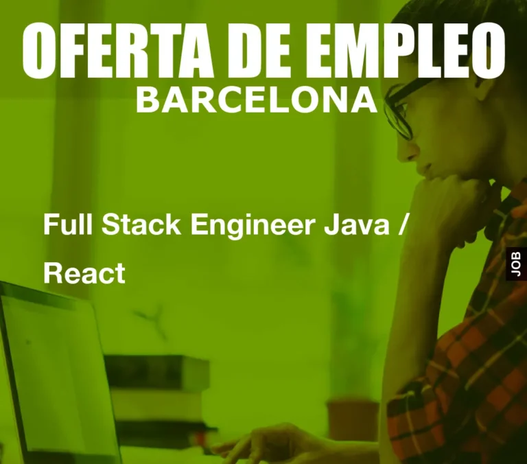 Full Stack Engineer Java / React