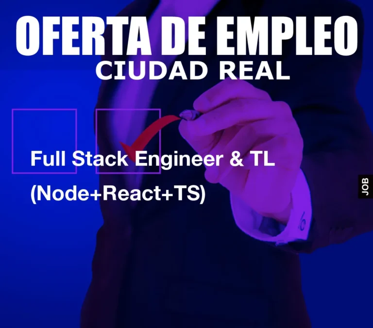 Full Stack Engineer & TL (Node+React+TS)