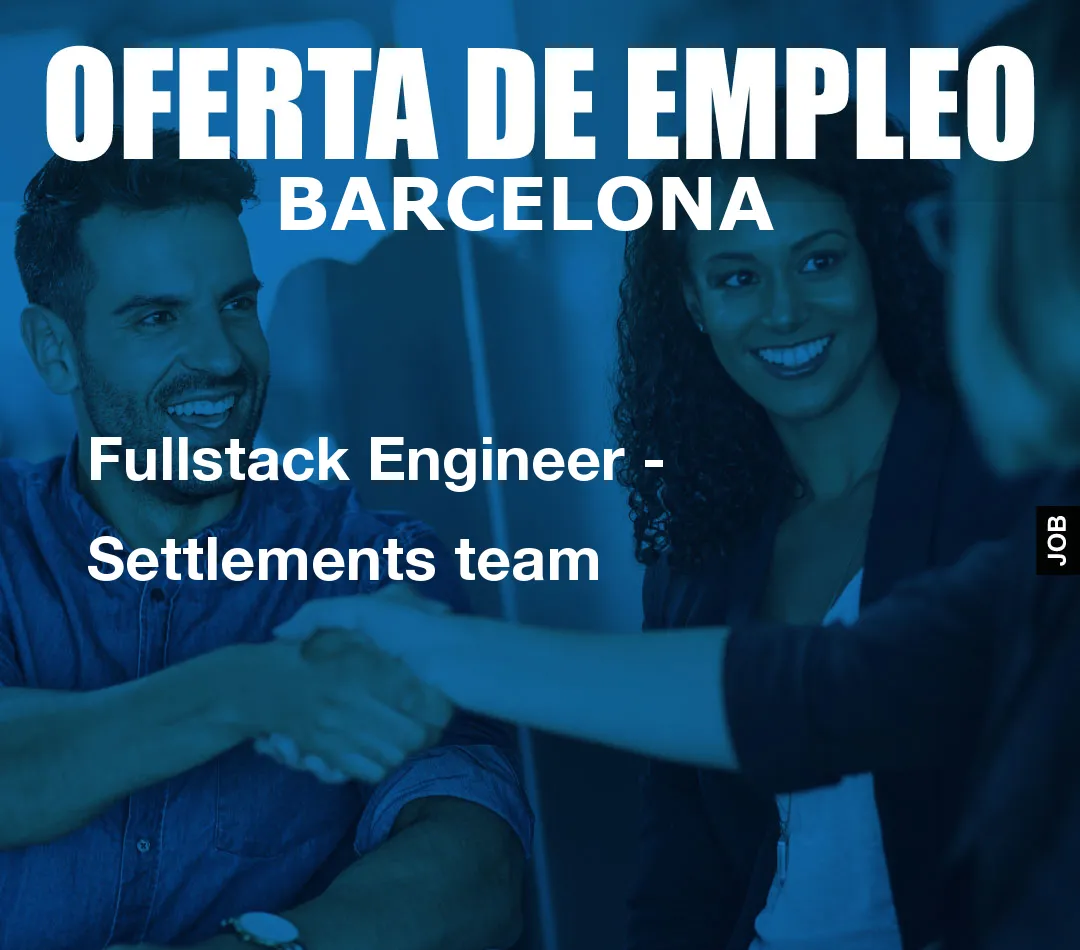 Fullstack Engineer - Settlements team