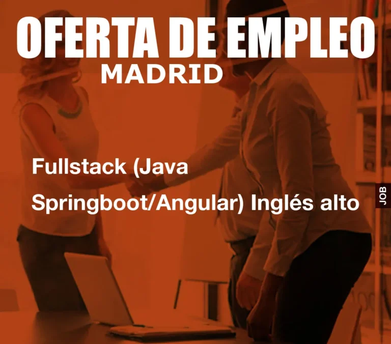 Fullstack (Java Springboot/Angular) Inglés alto