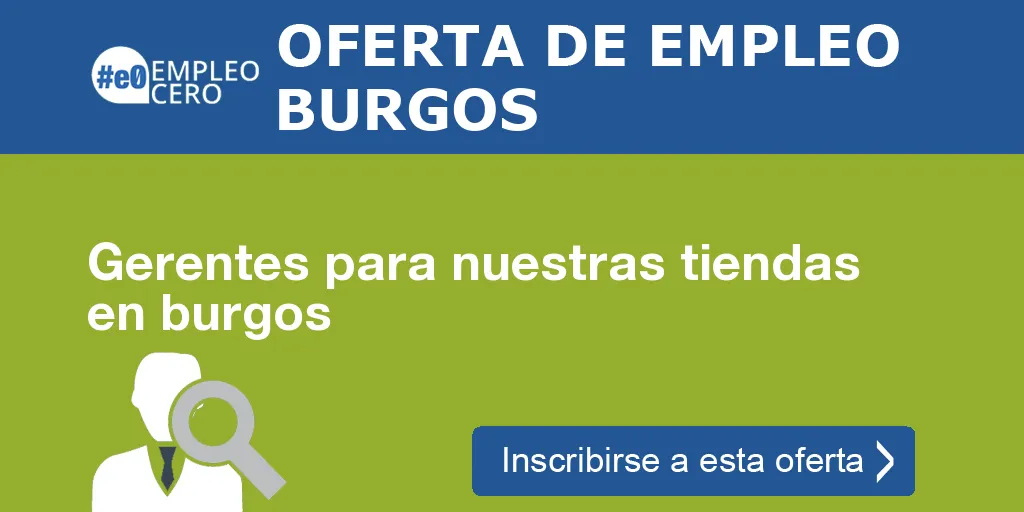 Gerentes para nuestras tiendas en burgos