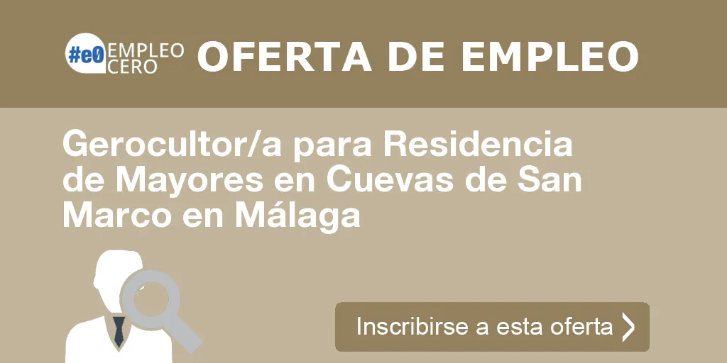 Gerocultor/a para Residencia de Mayores en Cuevas de San Marco en Málaga