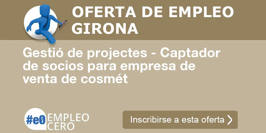 Gestió de projectes - Captador de socios para empresa de venta de cosmét