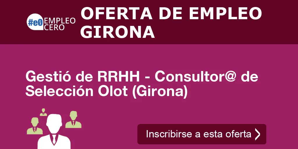 Gestió de RRHH - Consultor@ de Selección Olot (Girona)