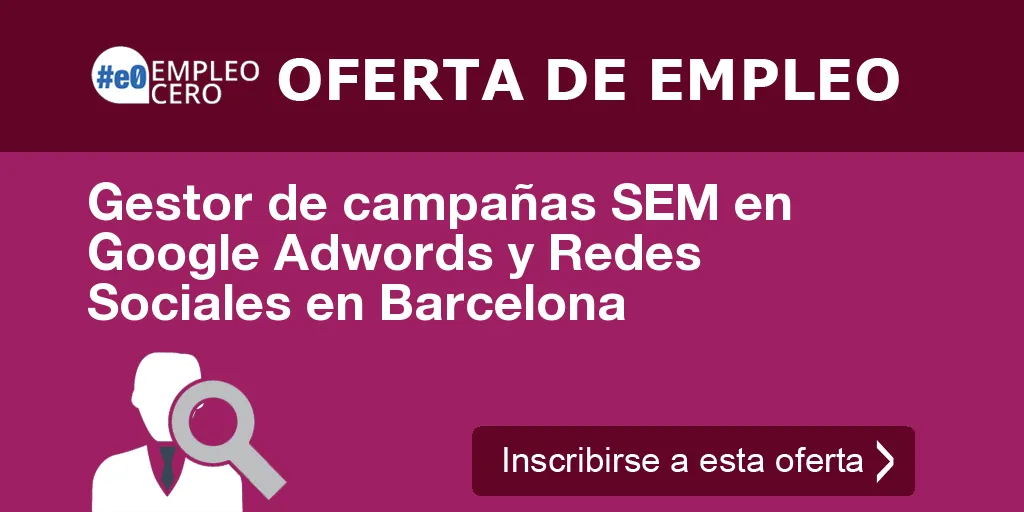 Gestor de campañas SEM en Google Adwords y Redes Sociales en Barcelona