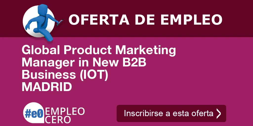 Global Product Marketing Manager in New B2B Business (IOT) MADRID