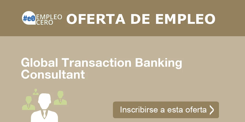 Global Transaction Banking Consultant