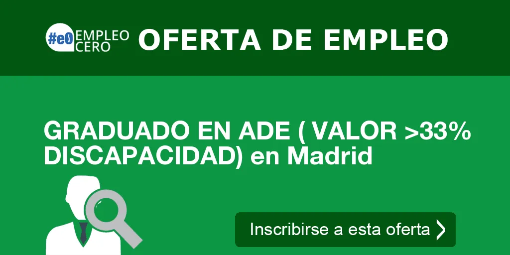 GRADUADO EN ADE ( VALOR >33% DISCAPACIDAD) en Madrid» title=»GRADUADO EN ADE ( VALOR >33% DISCAPACIDAD) en Madrid»/></a></p>
<div class=