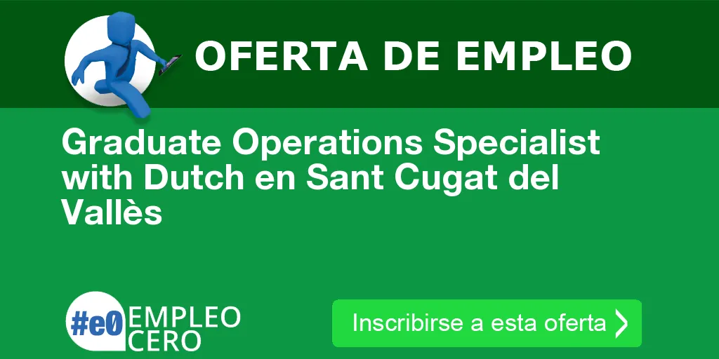 Graduate Operations Specialist with Dutch en Sant Cugat del Vallès