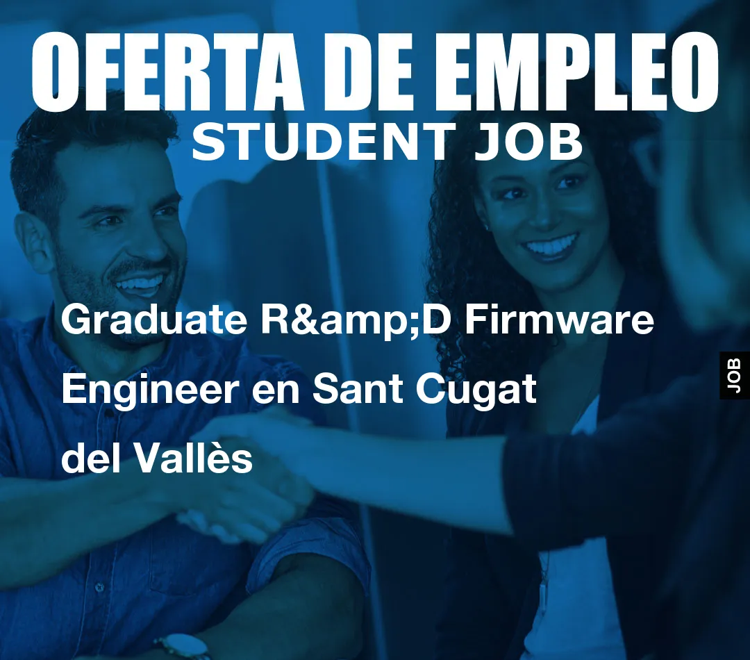 Graduate R&D Firmware Engineer en Sant Cugat del Vall