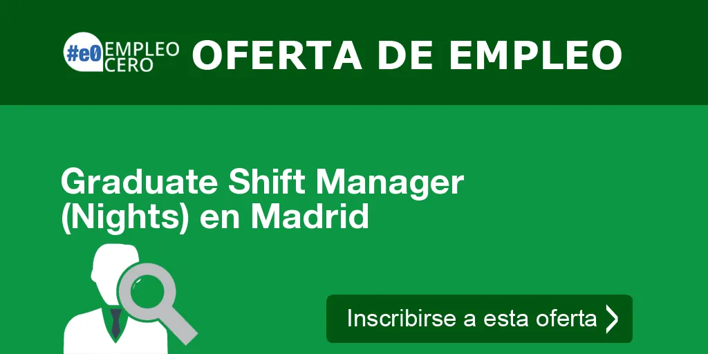 Graduate Shift Manager (Nights) en Madrid