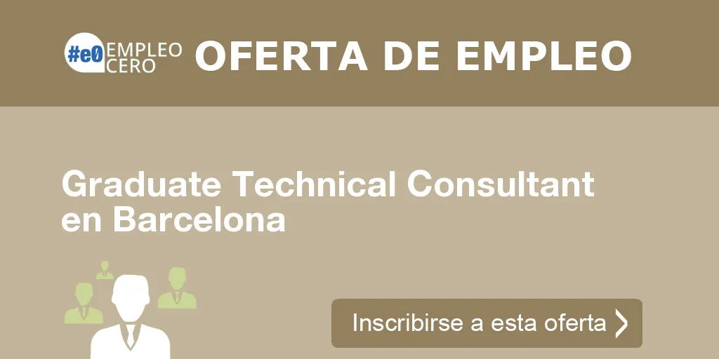 Graduate Technical Consultant en Barcelona