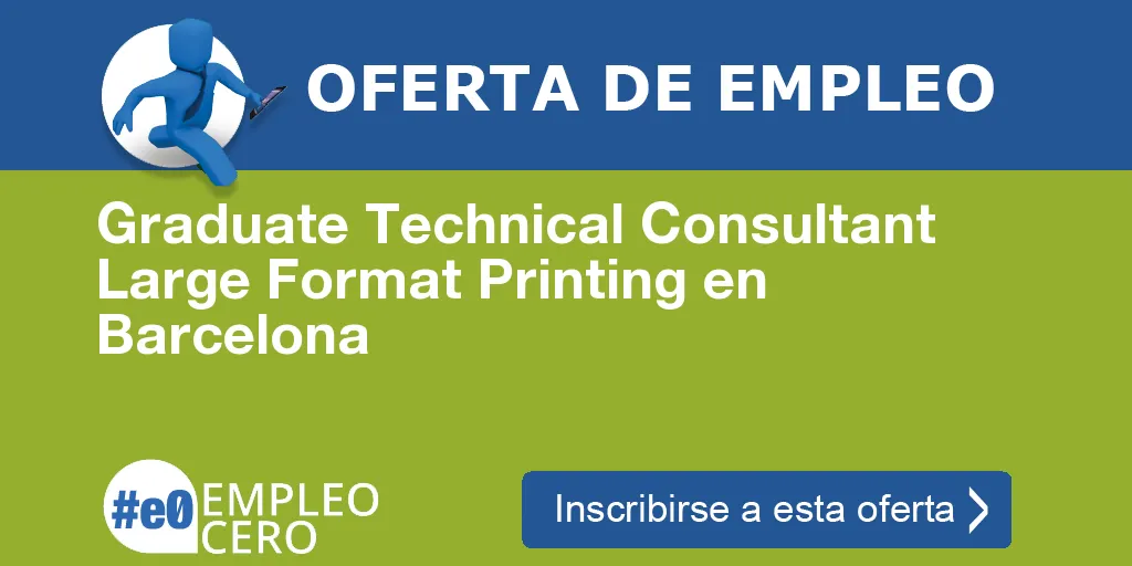 Graduate Technical Consultant Large Format Printing en Barcelona