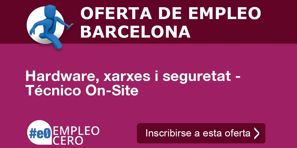 Hardware, xarxes i seguretat - Técnico On-Site