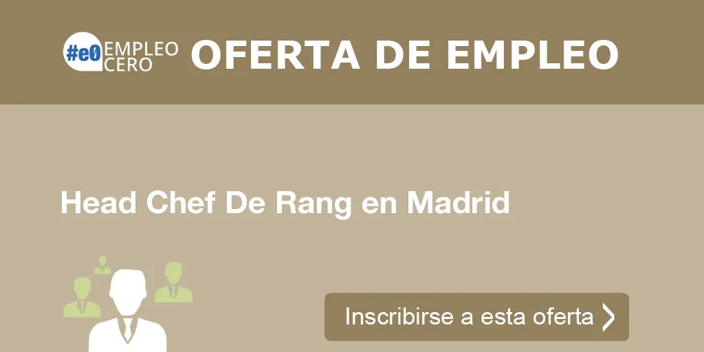 Head Chef De Rang en Madrid