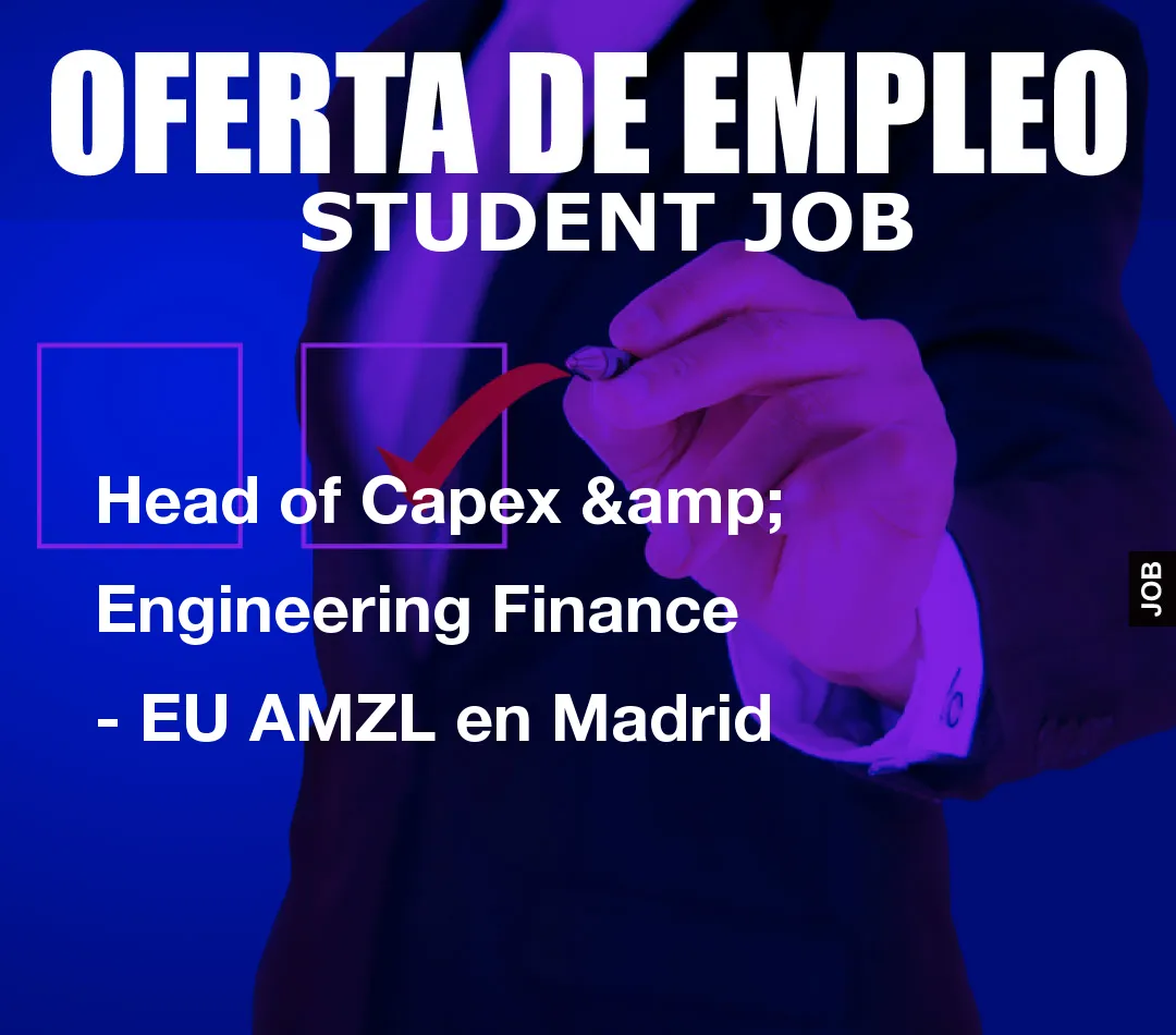 Head of Capex & Engineering Finance – EU AMZL en Madrid