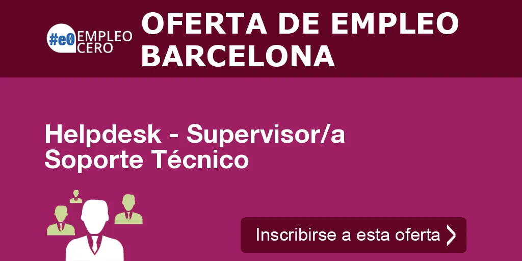 Helpdesk - Supervisor/a Soporte Técnico