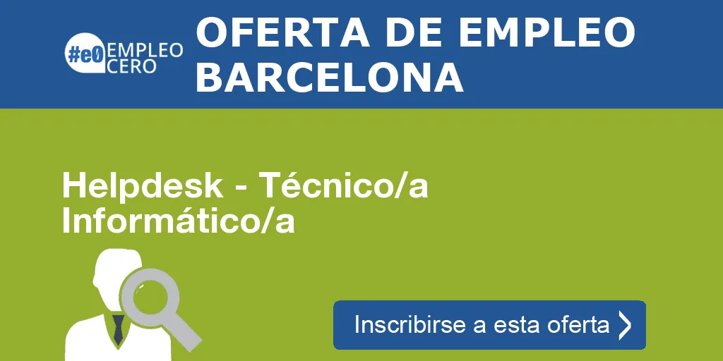 Helpdesk - Técnico/a Informático/a