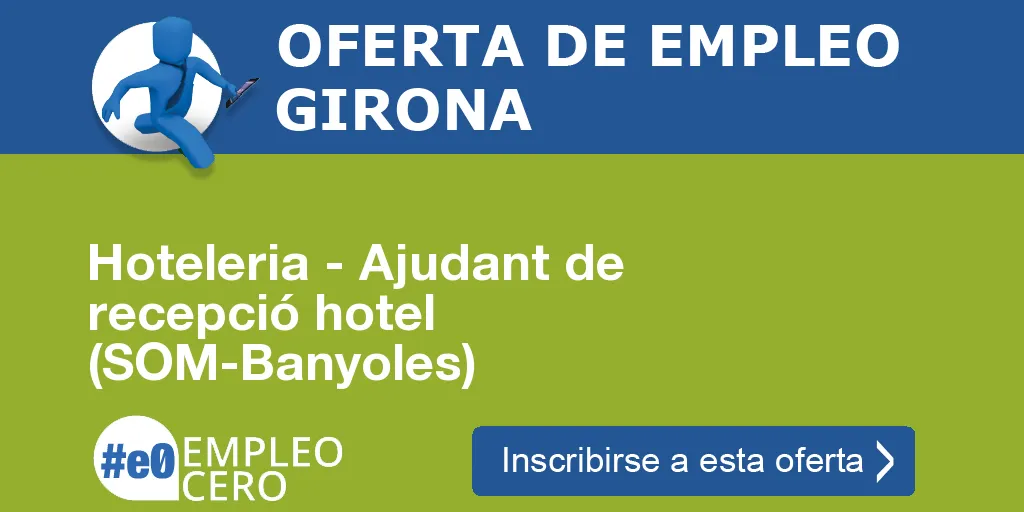 Hoteleria - Ajudant de recepció hotel (SOM-Banyoles)