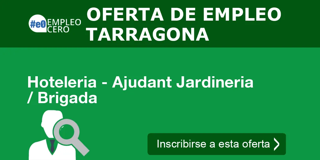 Hoteleria - Ajudant Jardineria / Brigada