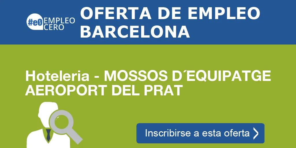 Hoteleria - MOSSOS D´EQUIPATGE AEROPORT DEL PRAT