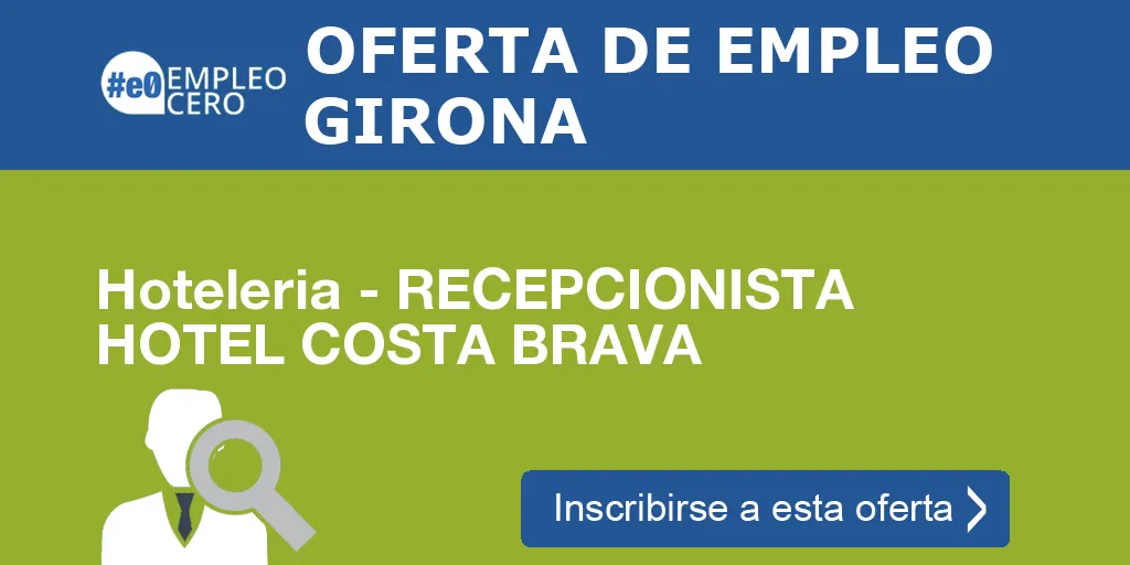 Hoteleria - RECEPCIONISTA HOTEL COSTA BRAVA