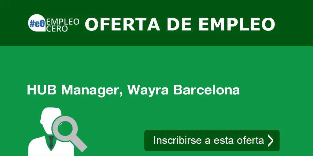 HUB Manager, Wayra Barcelona