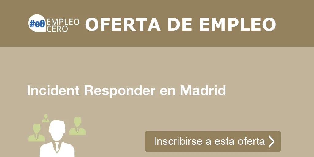 Incident Responder en Madrid