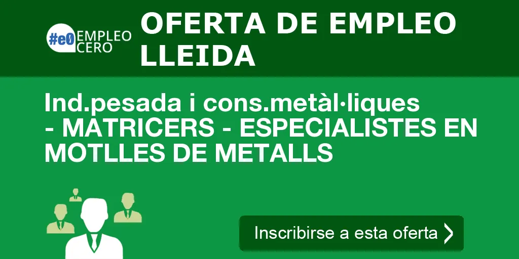 Ind.pesada i cons.metàl·liques - MATRICERS - ESPECIALISTES EN MOTLLES DE METALLS