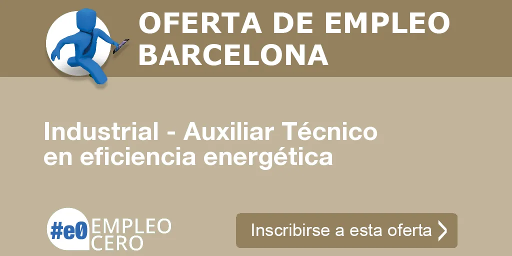 Industrial - Auxiliar Técnico en eficiencia energética