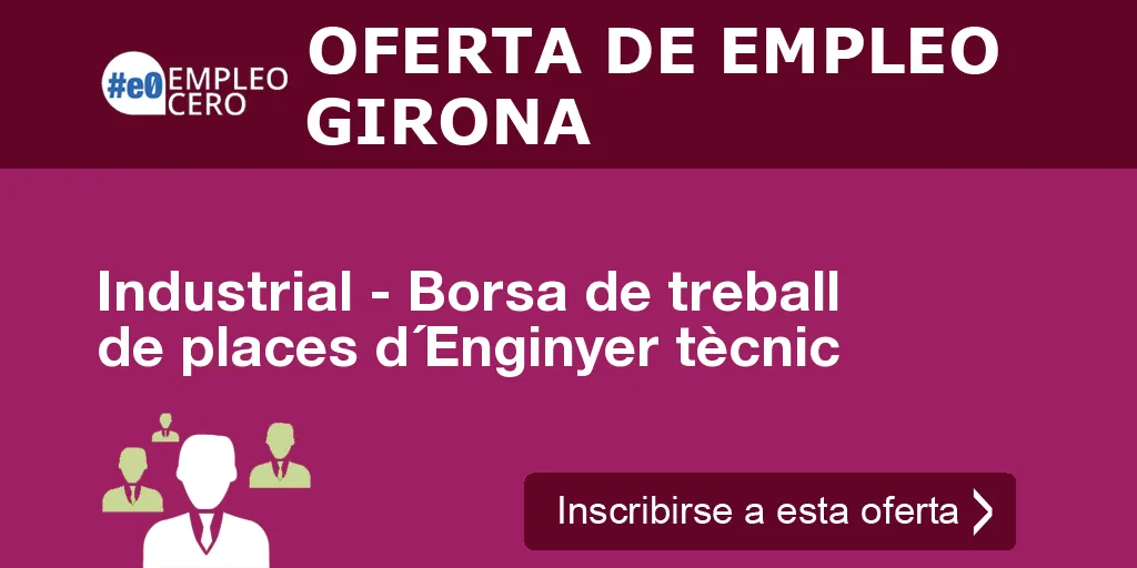 Industrial - Borsa de treball de places d´Enginyer tècnic