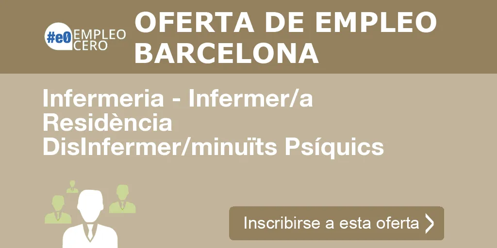 Infermeria - Infermer/a Residència DisInfermer/minuïts Psíquics