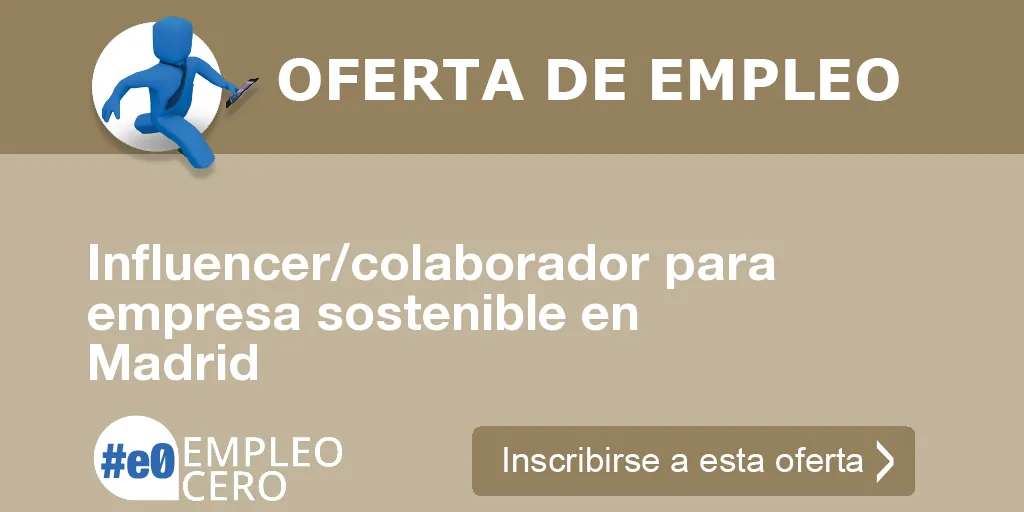 Influencer/colaborador para empresa sostenible en Madrid