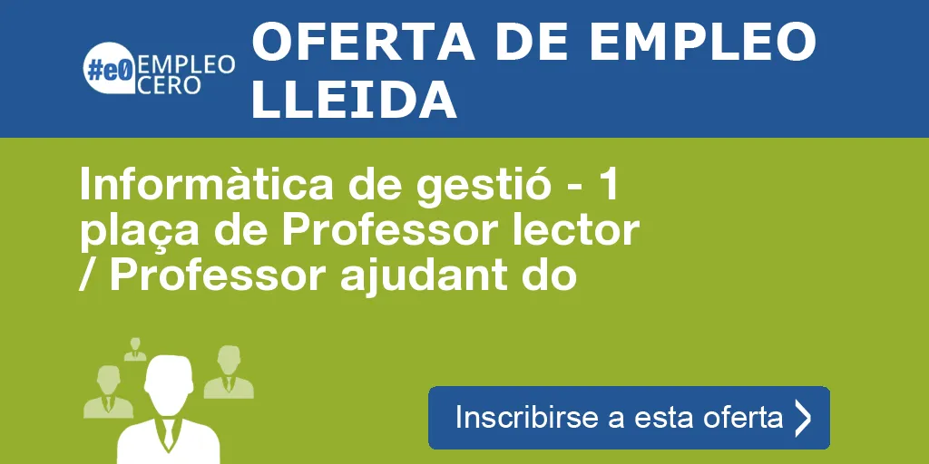 Informàtica de gestió - 1 plaça de Professor lector / Professor ajudant do