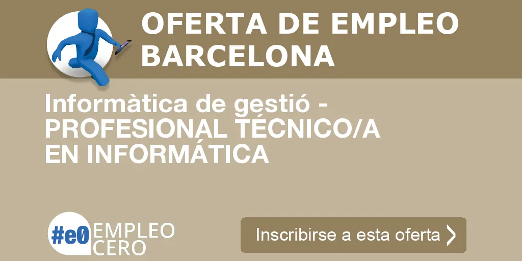 Informàtica de gestió - PROFESIONAL TÉCNICO/A EN INFORMÁTICA