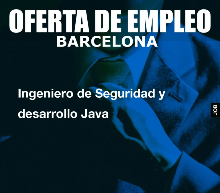 Ingeniero de Seguridad y desarrollo Java