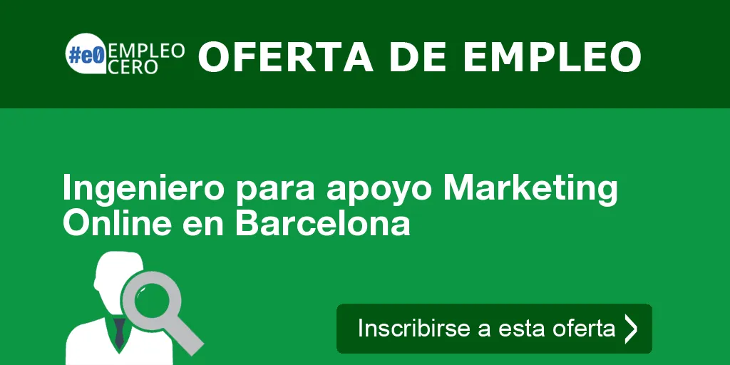 Ingeniero para apoyo Marketing Online en Barcelona