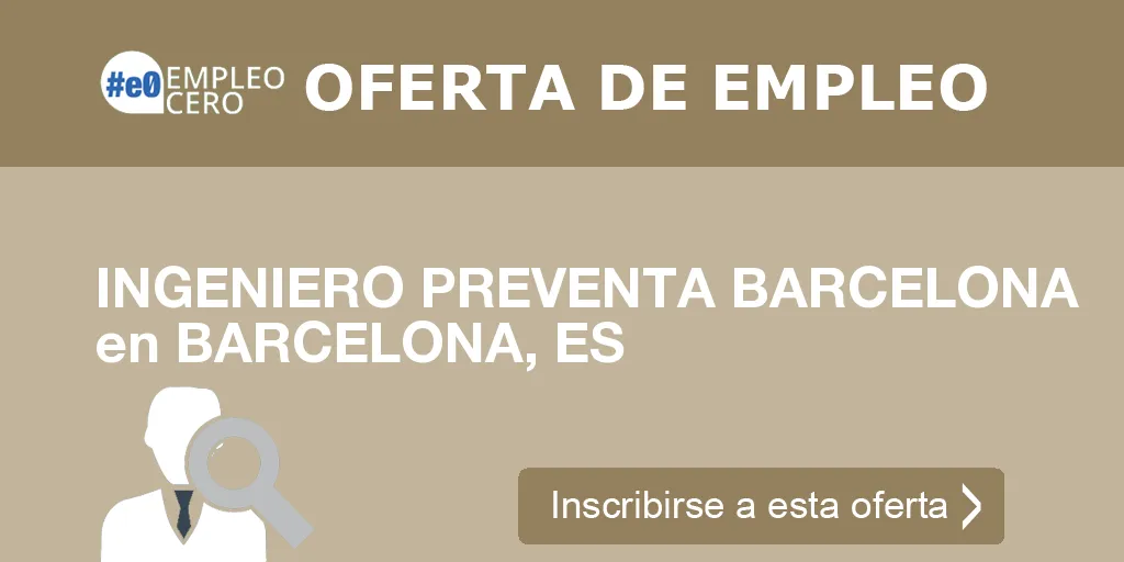 INGENIERO PREVENTA BARCELONA en BARCELONA, ES